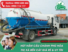 Hút hầm cầu phường Chánh Phú Hòa Bến Cát nhanh chóng – triệt để 100% – giá rẻ