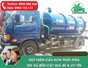 Hút hầm cầu KCN Thới Hòa Bến Cát uy tín, cam kết sạch triệt để, giá rẻ