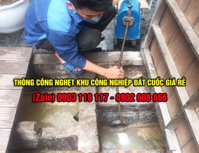 Thông cống nghẹt khu công nghiệp Đất Cuốc giá rẻ uy tín, đảm bảo sạch sẽ